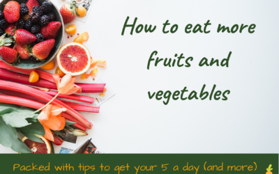 How to eat more fruits and vegetables