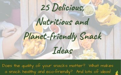 Planet-friendly and healthy snack ideas